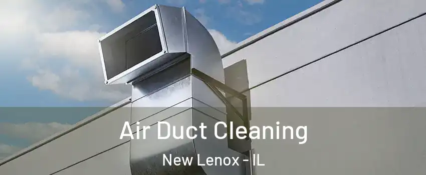  Air Duct Cleaning New Lenox - IL
