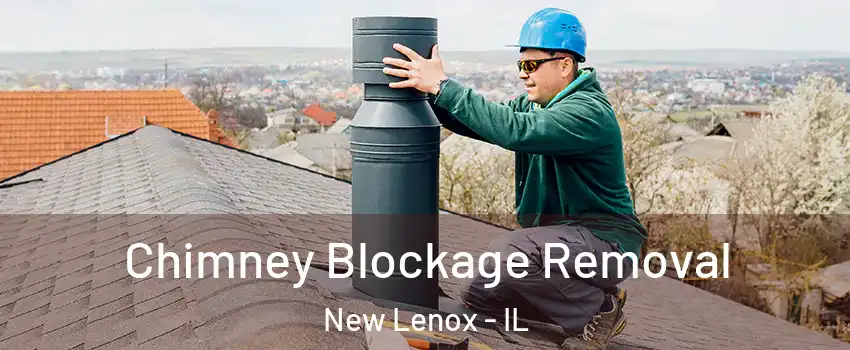  Chimney Blockage Removal New Lenox - IL