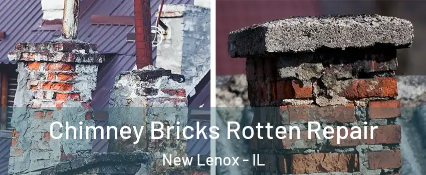  Chimney Bricks Rotten Repair New Lenox - IL