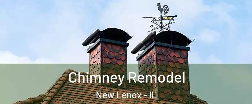  Chimney Remodel New Lenox - IL