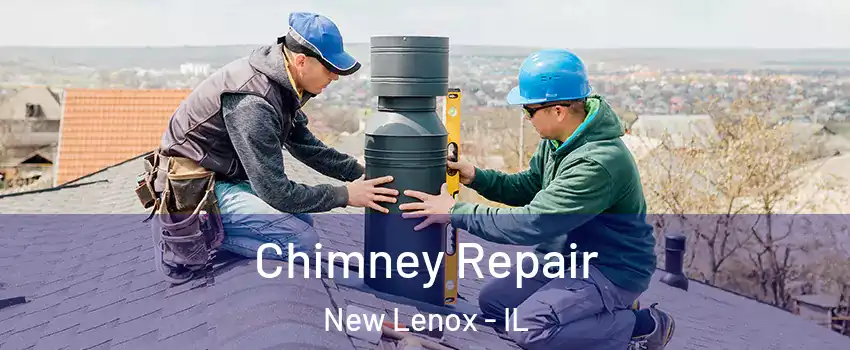  Chimney Repair New Lenox - IL