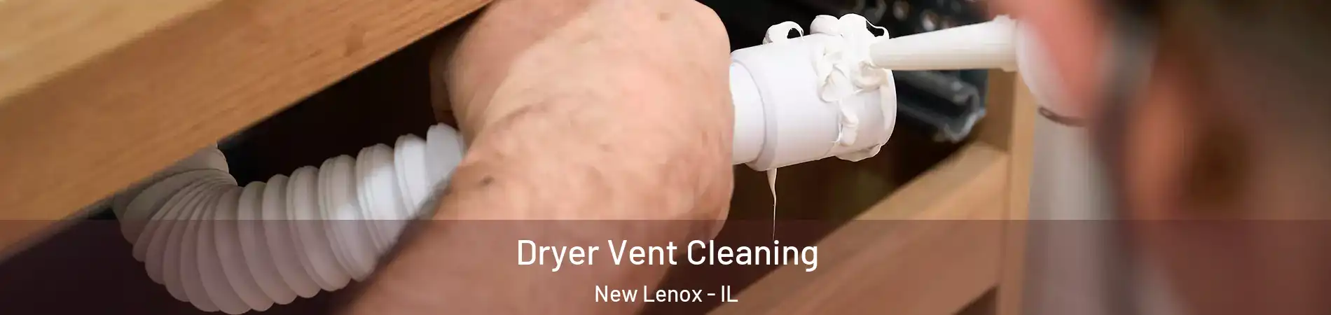  Dryer Vent Cleaning New Lenox - IL