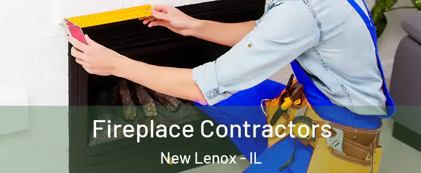  Fireplace Contractors New Lenox - IL
