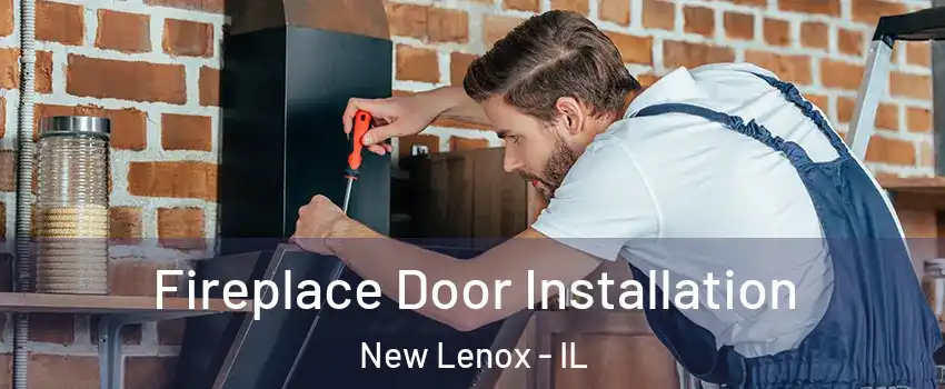  Fireplace Door Installation New Lenox - IL