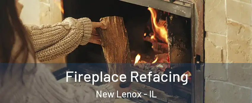  Fireplace Refacing New Lenox - IL