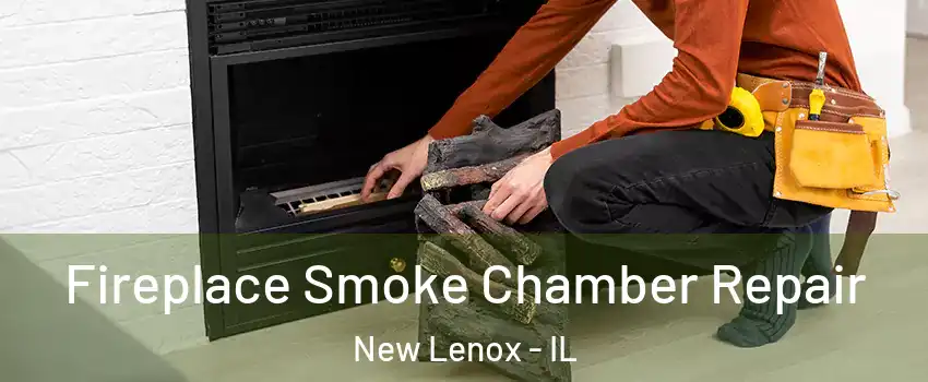  Fireplace Smoke Chamber Repair New Lenox - IL