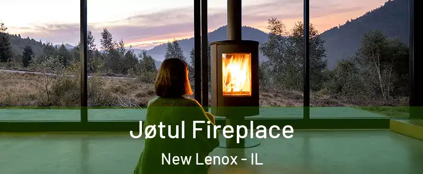  Jøtul Fireplace New Lenox - IL
