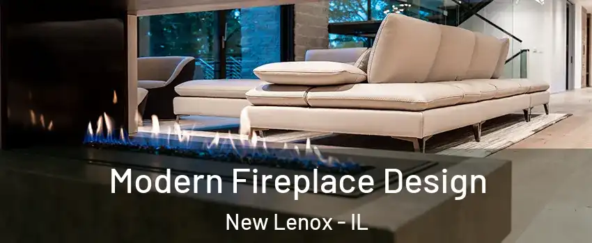  Modern Fireplace Design New Lenox - IL