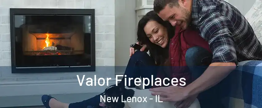  Valor Fireplaces New Lenox - IL