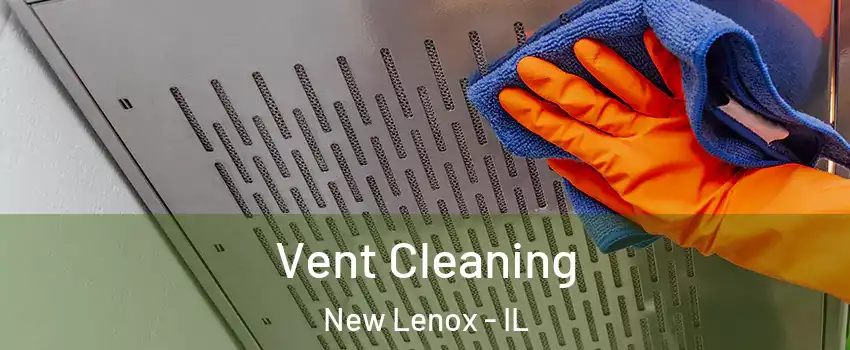 Vent Cleaning New Lenox - IL