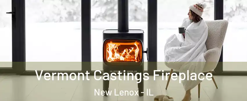  Vermont Castings Fireplace New Lenox - IL
